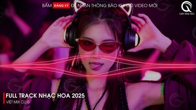 NHẠC TRUNG QUỐC REMIX 2025 - NHẠC HOA REMIX HOT TIKTOK - FULL SET NHẠC TRUNG REMIX HAY 2025
