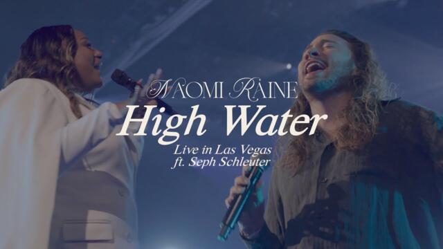 Naomi Raine - High water (Feat. Seph Schleuter) [Official Music Video]