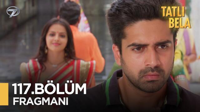 Tatlı Bela Hint Dizisi 117. Bölüm Fragmanı @kanal7