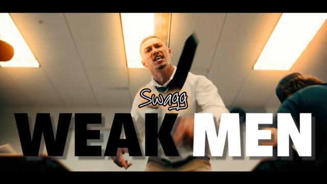 SWAGG - "Weak Men" (Official Music Video)