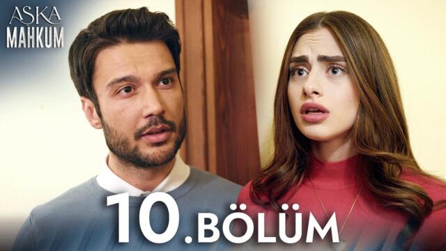 Aşka Mahkum 10. Bölüm