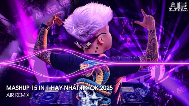 Nonstop 15 in 1 - Nhạc Remix TikTok Triệu View Hay Nhất Hiện Nay ♫ Top 15 Nhạc TikTok Hay Nhất 2025