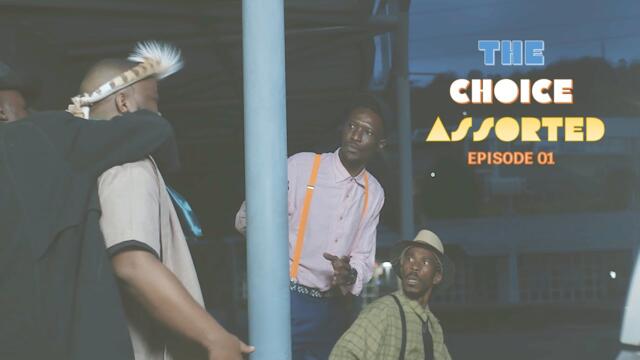 The Choice Assorted - Episode 1 (pilot)