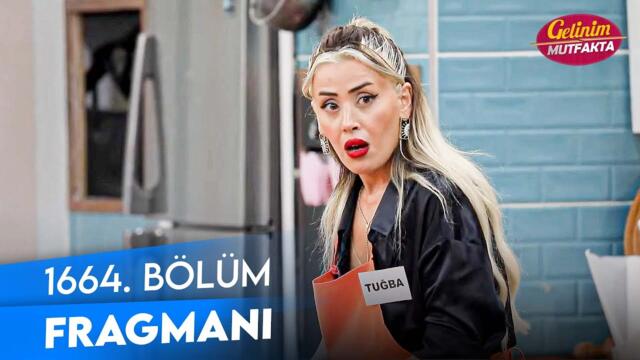 Gelinim Mutfakta 1664. Bölüm Fragmanı