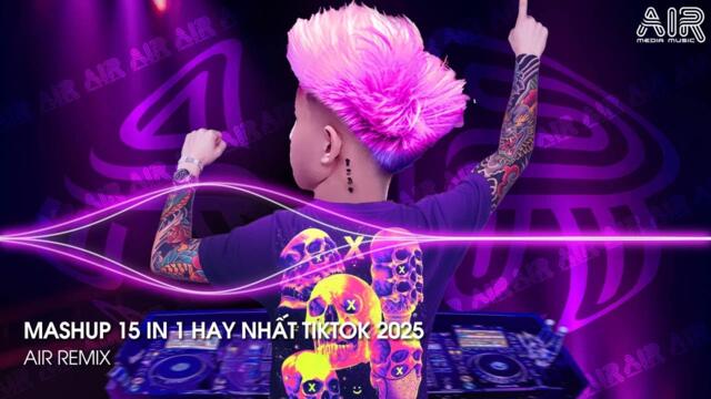 Remix Hot Trend - Nhạc Remix TikTok Triệu View Hay Nhất Hiện Nay ♫ Top 15 Nhạc TikTok Hay Nhất 2025