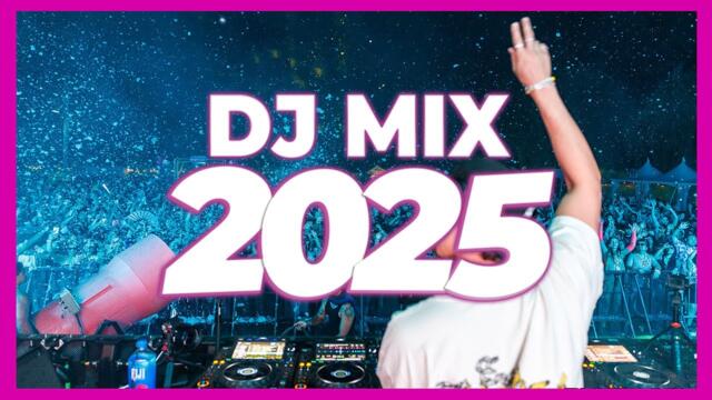 DJ MIX 2025 - Remixes & Mashups of Popular Songs 2025 | DJ Remix Club Music Disco DJ Mix 2024
