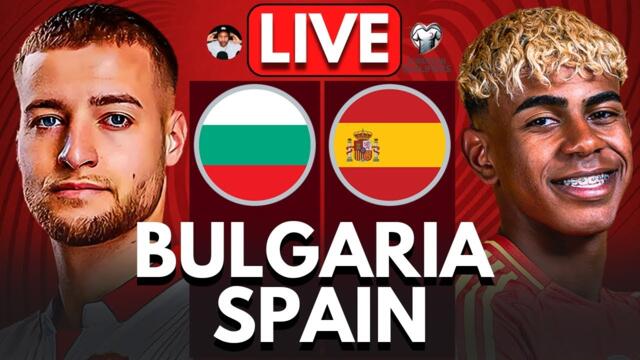 🔴BULGARIA vs SPAIN LIVE | FIFA World Cup 2026 Qualifiers | Full Match LIVE Today