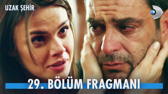 Uzak Şehir 29. Bölüm Fragmanı | "Seni tüm kalbimle seviyorum!" @kanald