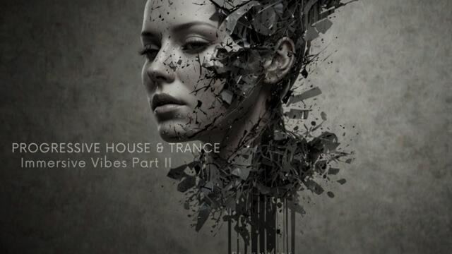 Progressive House & Trance - Immersive Vibes 2025  I Part II