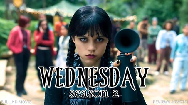 Wednesday Season 2 Full Movie (2025) Watch Now Review & Facts