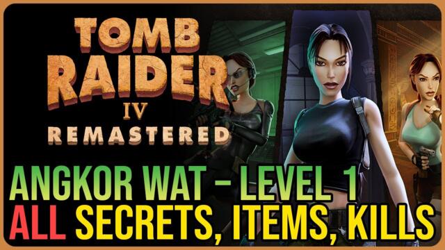 Angkor Wat 100% Walkthrough – Tomb Raider 4 Remastered – All Secrets & Pickups
