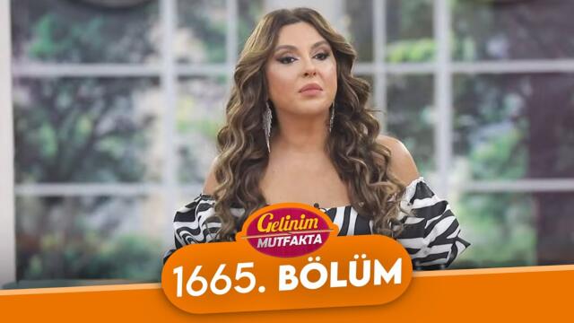 Gelinim Mutfakta 1665. Bölüm - 5 Eylül Cuma