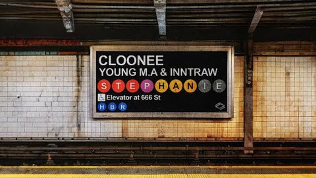 Cloonee, Young M.A & InntRaw - Stephanie