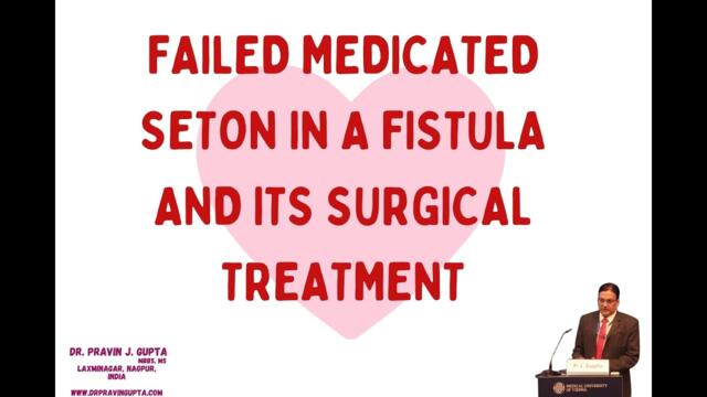 FAILED MEDICATED SETON IN A FISTULA AND ITS SURGICAL TREATMENT