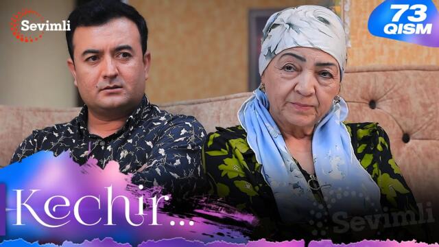 Kechir 73-qism (milliy serial) | Кечир 73-қисм (миллий сериал)