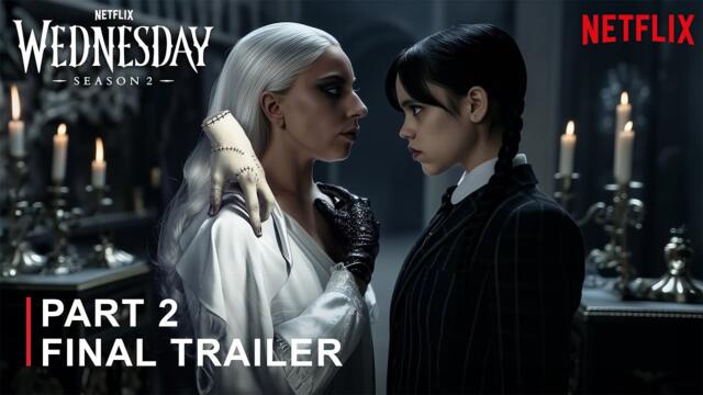 WEDNESDAY SEASON 2: PART 2 – Final Trailer | Jenna Ortega | Lady Gaga | Netflix