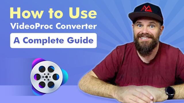 VideoProc Converter - Complete Tutorial for Beginners
