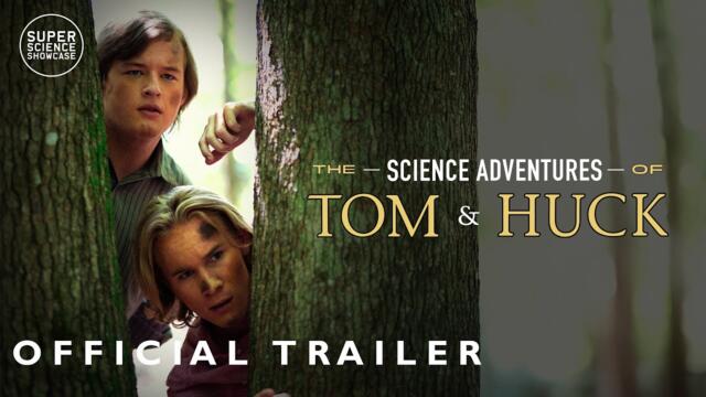The Science Adventures of Tom & Huck | Official Trailer | Family Movie + STEM Learning | AVAIL NOW!