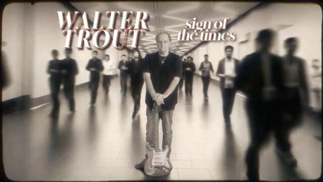 Walter Trout - Sign of the Times (Official Lyric Video)