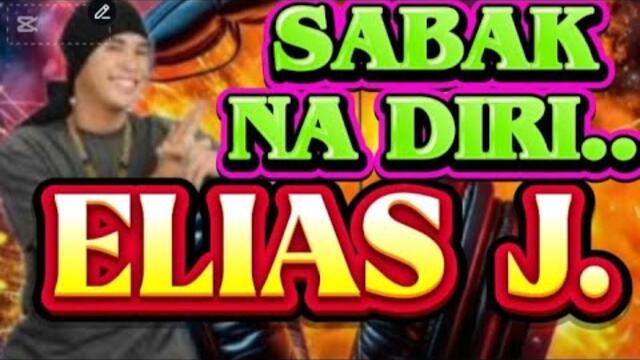 ELIAS J. SABAK NA DIRI❗💥NONSTOP HATAW DISCO  REMIX BY @DjCarloPalin 