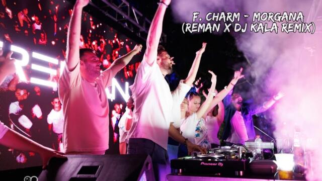 F. Charm - Morgana (ReMan & DJ Kala Remix)
