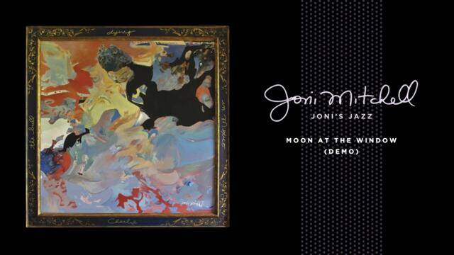 Joni Mitchell - Moon At The Window (Demo) [Official Audio]