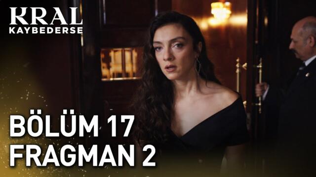 Kral Kaybederse 17. Bölüm 2. Fragman