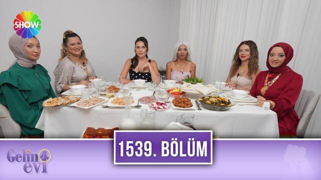 Gelin Evi 1539. Bölüm | 5 Eylül 2025