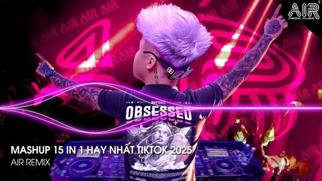 Remix Mới Nhất - Nhạc Remix TikTok Triệu View Hay Nhất Hiện Nay ♫ Top 15 Nhạc TikTok Hay Nhất 2025