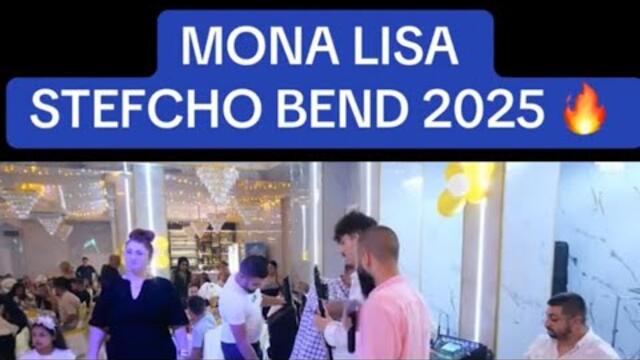 STEFCHO BEND 2025 (MONA LISA)