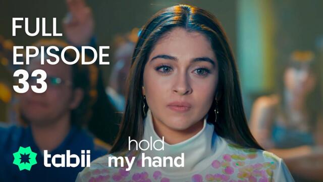 Hold My Hand | Full Episode 33