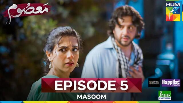 Masoom Episode 5 - Imran Ashraf & Sonya Hussyn, Sponsors: Leather Galleria & Happilac Paints