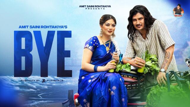 Bye ( Official Video ) | AMIT SAINI ROHTAKIYA | Haryanvi Song | Mahra Tora