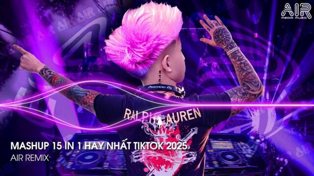 Nhạc TikTok 2025 - Nhạc Remix TikTok Triệu View Hay Nhất Hiện Nay ♫ Top 15 Nhạc TikTok Hay Nhất 2025