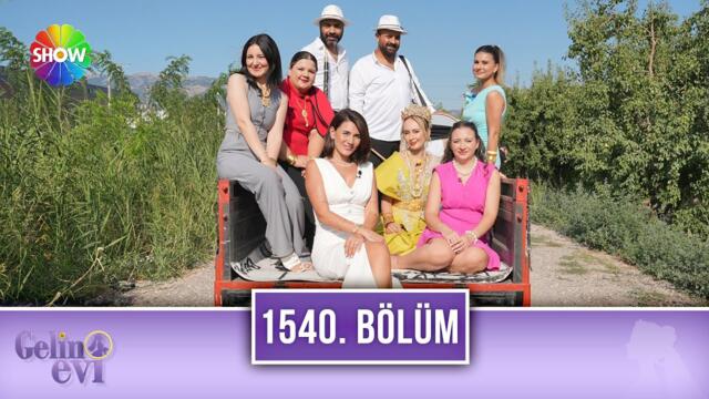 Gelin Evi 1540. Bölüm | 8 Eylül 2025