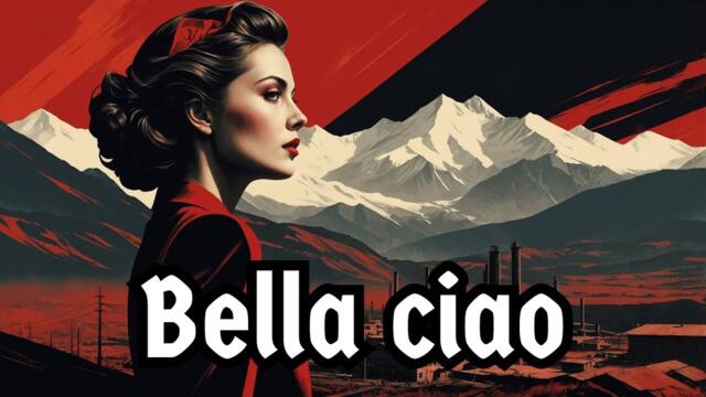 Bella Ciao [Italian Anti-Fascist Song, English Translation]