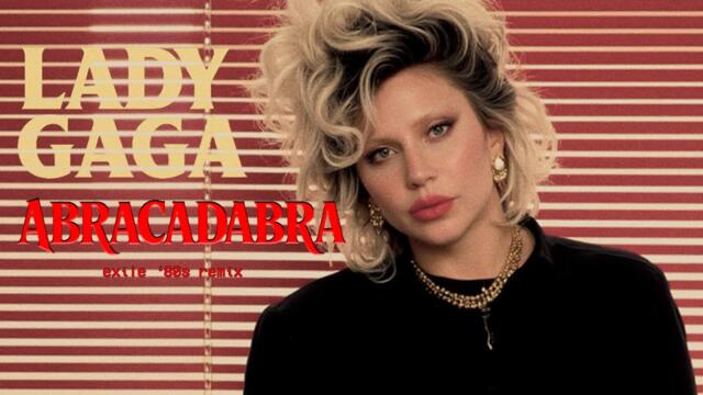 80s remix: Lady Gaga - Abracadabra (1986) | exile 80s synthpop remix
