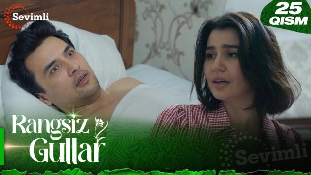 Rangsiz gullar 25-qism (milliy serial) | Рангсиз гуллар 25-қисм (миллий сериал)