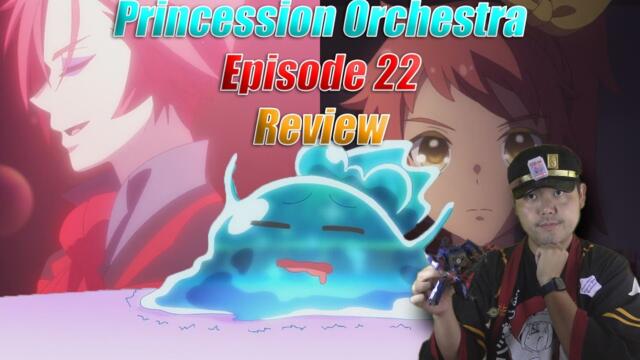 Minamo's One True: Princession Orchestra Episode 22 Review