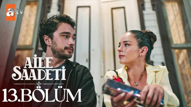 Aile Saadeti 13. Bölüm (FİNAL)  @atvturkiye