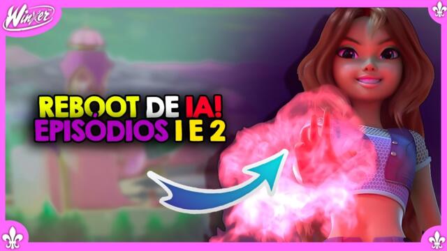SAIU O REBOOT DE WINX! | Analise e Review dos Episódios 1 e 2
