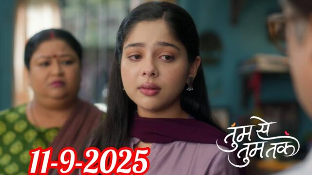 Tum Se Tum Tak Today Full Episode 1 11 September 2025