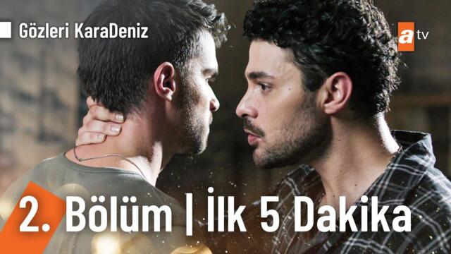 Gözleri KaraDeniz 2. Bölüm | İlk 5 Dakika  @GozleriKaradenizatv