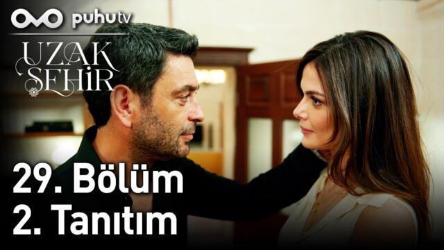 Uzak Şehir 29. Bölüm 2. Tanıtım (15 Eylül Pazartesi)