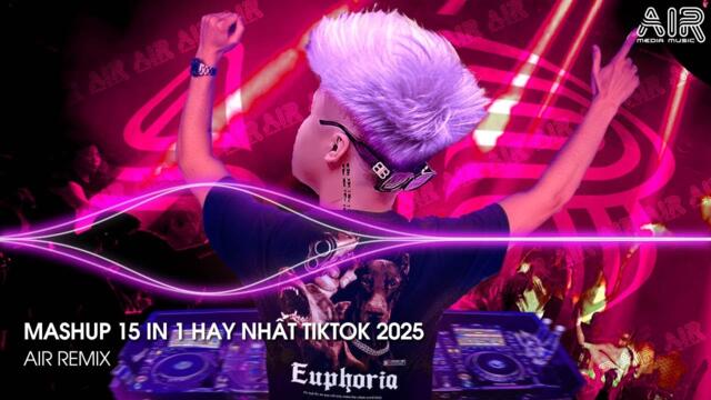 Nhạc Trẻ Remix - Nhạc Remix TikTok Triệu View Hay Nhất Hiện Nay ♫ Top 15 Nhạc TikTok Hay Nhất 2025