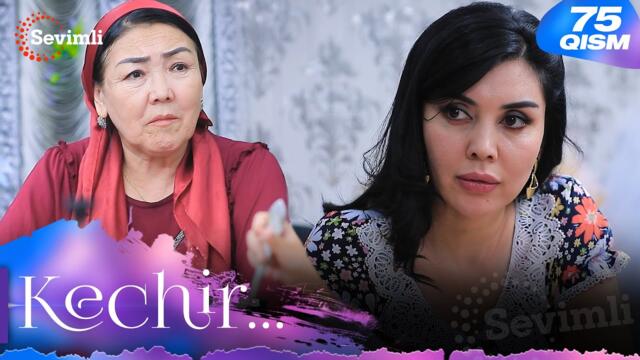 Kechir 75-qism (milliy serial) | Кечир 75-қисм (миллий сериал)