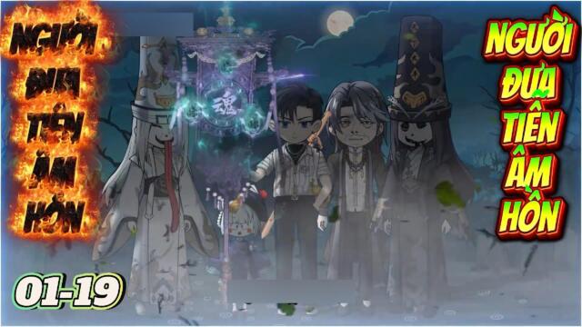 Full 01-19: Người Đưa Tiễn Âm Hồn || Như yên Sub