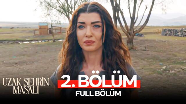 Uzak Şehrin Masalı 2. Bölüm (Full HD)