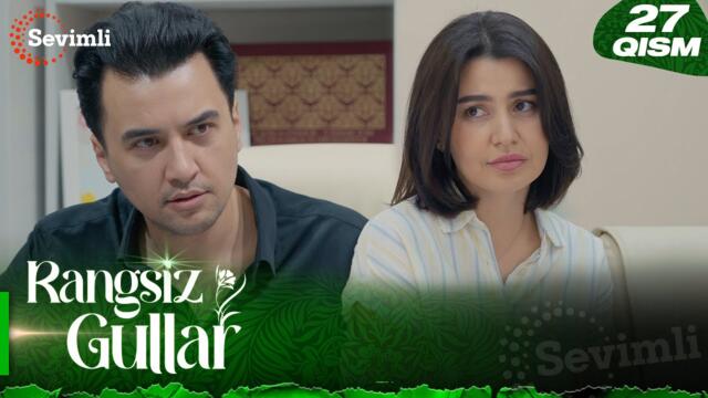 Rangsiz gullar 27-qism (milliy serial) | Рангсиз гуллар 27-қисм (миллий сериал)