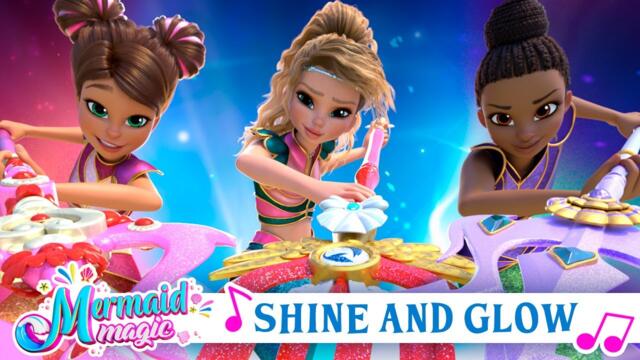 Mermaid Magic | "Shine and Glow" Full Song 🧜‍♀️🎵 | Official Music Video